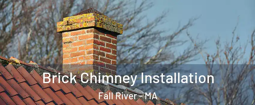  Brick Chimney Installation Fall River - MA