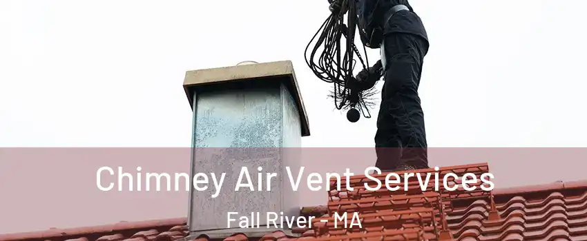  Chimney Air Vent Services Fall River - MA
