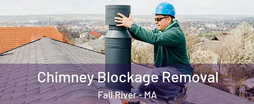  Chimney Blockage Removal Fall River - MA