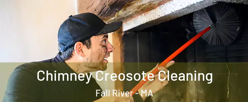  Chimney Creosote Cleaning Fall River - MA