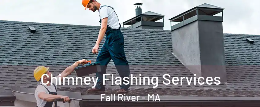  Chimney Flashing Services Fall River - MA