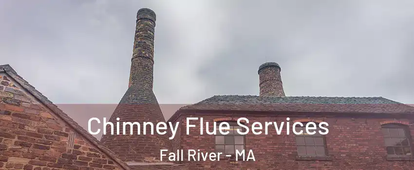  Chimney Flue Services Fall River - MA