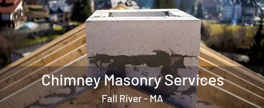  Chimney Masonry Services Fall River - MA