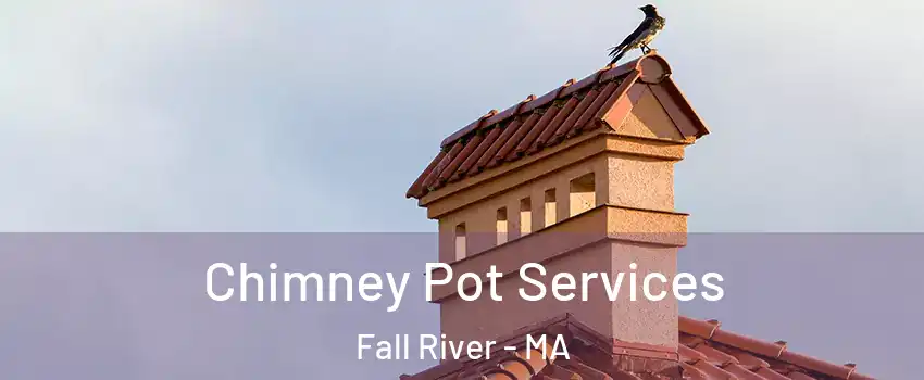  Chimney Pot Services Fall River - MA
