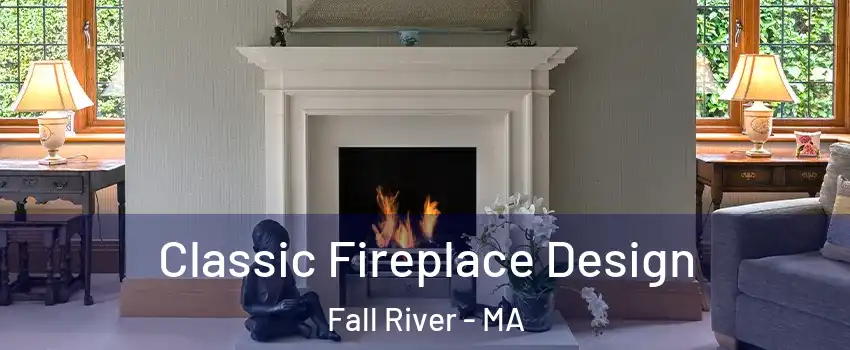  Classic Fireplace Design Fall River - MA