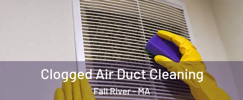  Clogged Air Duct Cleaning Fall River - MA