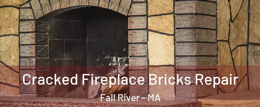  Cracked Fireplace Bricks Repair Fall River - MA