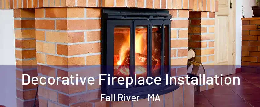  Decorative Fireplace Installation Fall River - MA