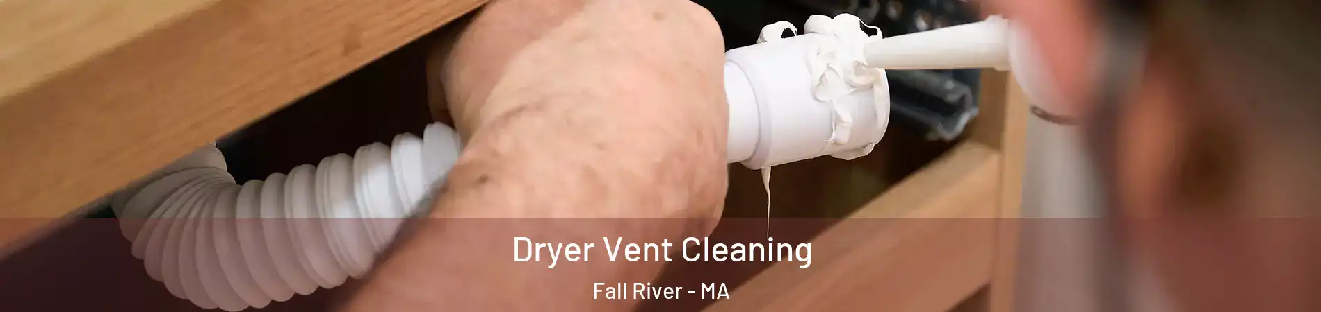 Dryer Vent Cleaning Fall River - MA