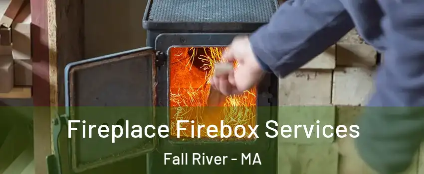  Fireplace Firebox Services Fall River - MA