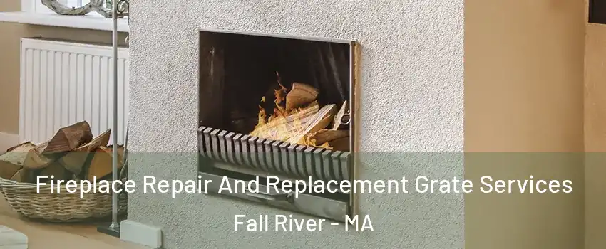  Fireplace Repair And Replacement Grate Services Fall River - MA
