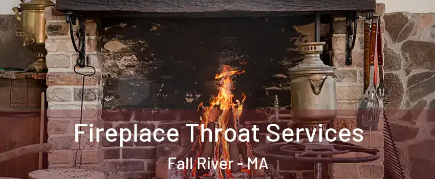 Fireplace Throat Services Fall River - MA