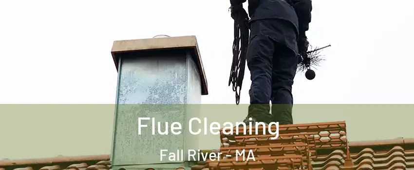  Flue Cleaning Fall River - MA