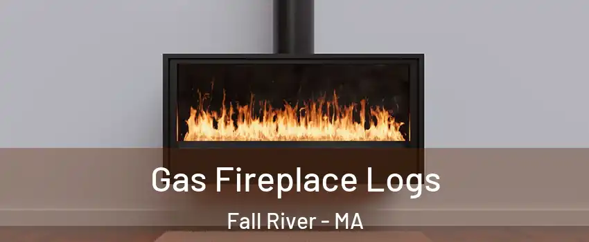  Gas Fireplace Logs Fall River - MA