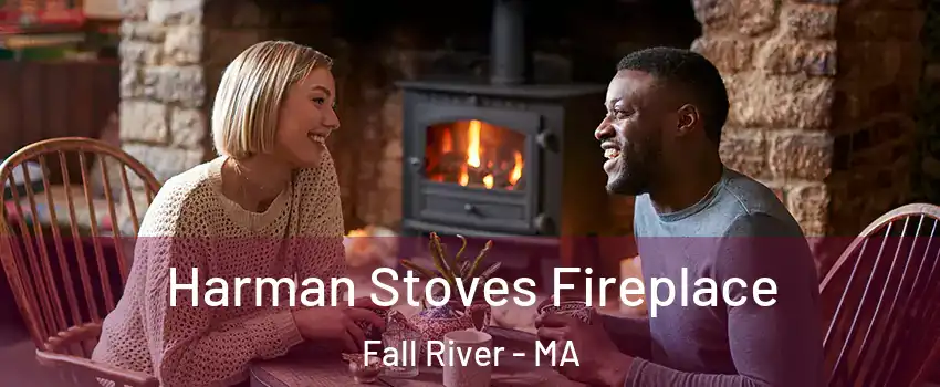  Harman Stoves Fireplace Fall River - MA