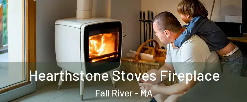  Hearthstone Stoves Fireplace Fall River - MA