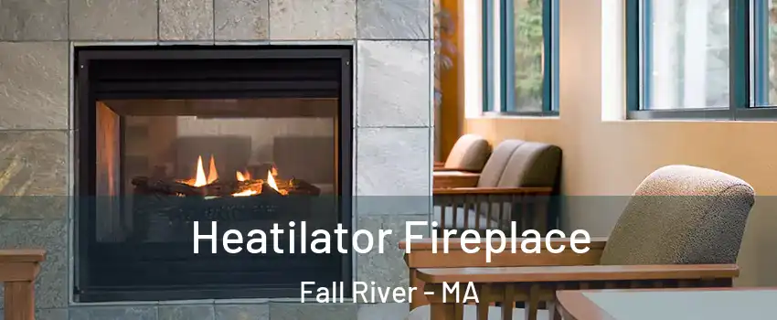  Heatilator Fireplace Fall River - MA
