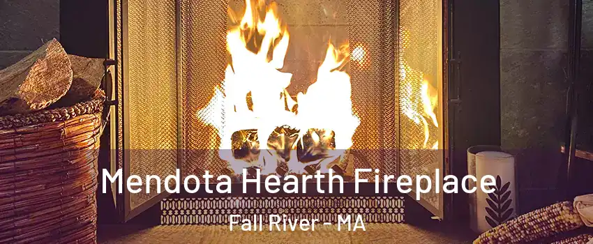  Mendota Hearth Fireplace Fall River - MA