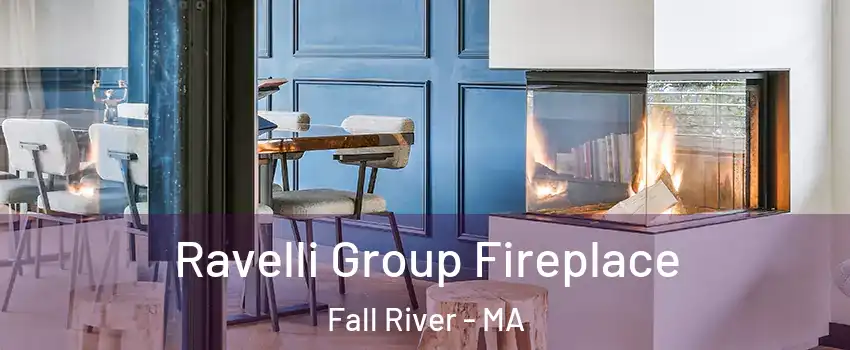  Ravelli Group Fireplace Fall River - MA