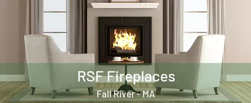  RSF Fireplaces Fall River - MA