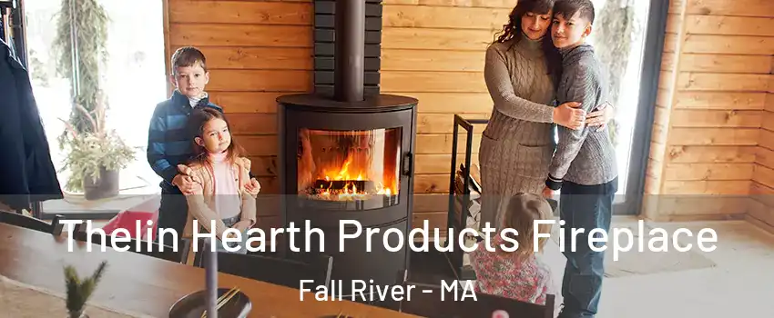  Thelin Hearth Products Fireplace Fall River - MA